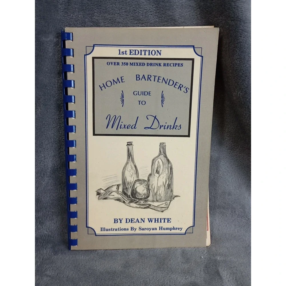 Home Bartender's Guide To Mixed Drinks Dean White 1st Edition 1984 Greensboro,NC